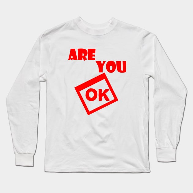 are you ok Long Sleeve T-Shirt by sarahnash